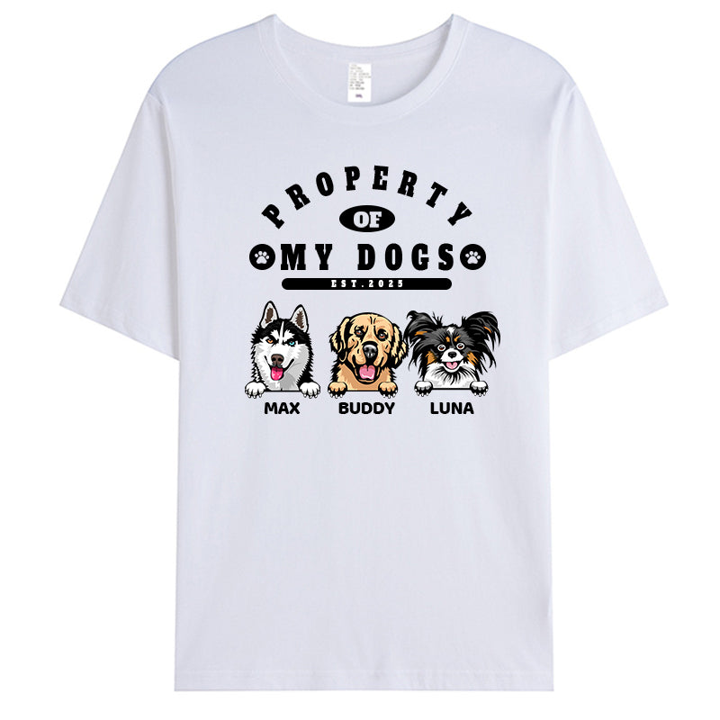 Custom Property Of My Dogs - Dog Personalized Custom Unisex T-shirt - Gift For Pet Owners, Pet Lovers,Dog Owners, Dog Lovers