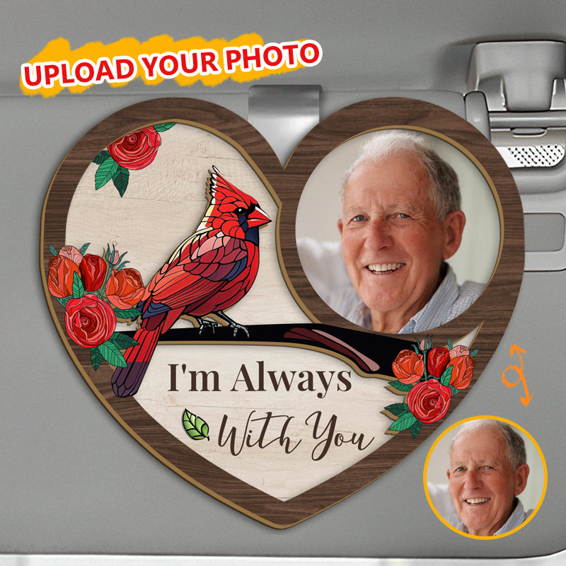 I'm Always With You – Personalized Wooden Car Visor Clip with Photo – Memorial Gift for Loss of Loved One, Sympathy, or Remembrance