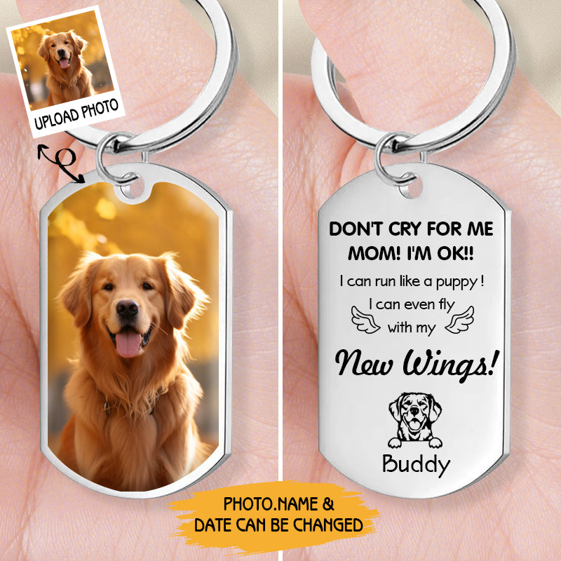 Custom Photo Don't Cry For Me Dad!-Personalized Keychain-Memorial Personalized Custom Keychain - Sympathy Gift For Pet Owners, Pet Lovers