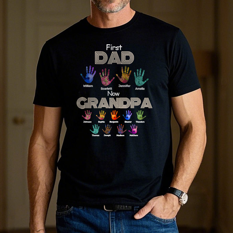 First Dad Now Grandpa Handprints - Family Personalized Custom Unisex T-shirt - Gift For Dad, Grandpa