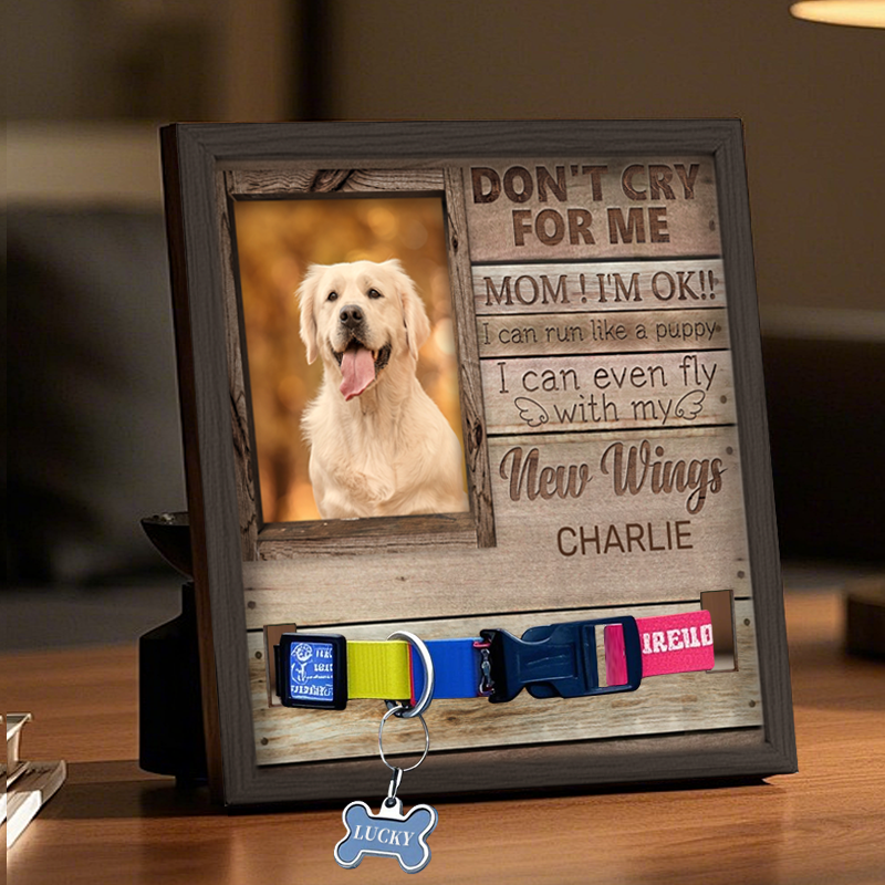 Custom Photo Don't Cry For Me Mom! I'm Ok!! I Can Run Like A Puppy - Memorial Personalized Custom Pet Loss Sign, Collar Frame - Sympathy Gift For Pet Owners, Pet Lovers