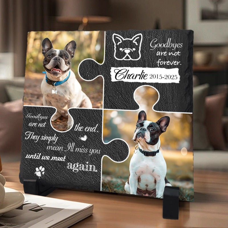 Custom Photo Goodbyes Are Not Forever- Pet Memorial Square-shaped Stone Custom - Sympathy Gift For Pet Owners, Pet Lovers