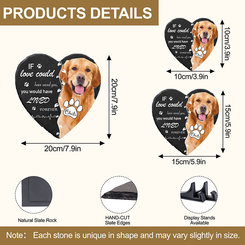 Custom Photo If Love Could Have Saved You - Pet Memorial Heart-shaped Stone Custom pet loss - Sympathy Gift For Pet Owners, Pet Lovers