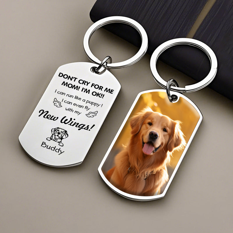 Custom Photo Don't Cry For Me Dad!-Personalized Keychain-Memorial Personalized Custom Keychain - Sympathy Gift For Pet Owners, Pet Lovers