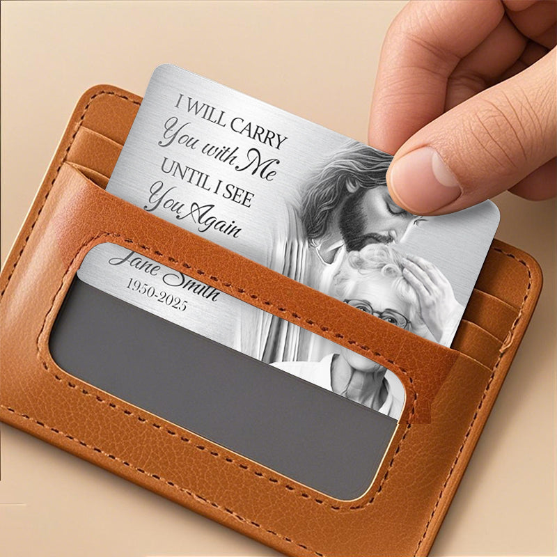 Custom Photo I Will Carry You With Me – Personalized Memorial Wallet Card – Faith-Based Sympathy Gift for Loss of Loved One