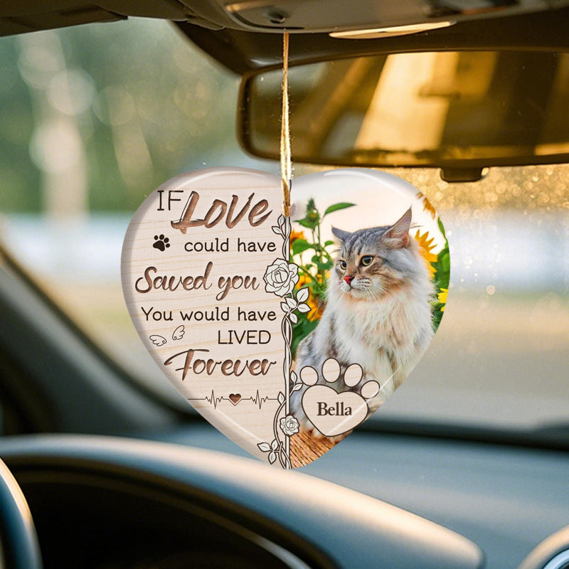 Custom Photo If Love Could Have Saved You. You Would Have Lived Forever -Ceramic Heart Shaped-Sympathy Gift For Pet Owners, Pet Lovers