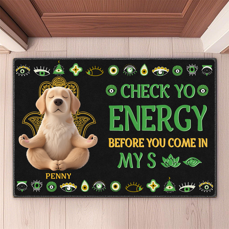 Custom Please Be Mindful Of The Energy You Bring Into This Space - Dog & Cat Personalized Custom Home Decor Decorative Mat - House Warming Gift For Pet Owners, Pet Lovers ,Yoga lovers