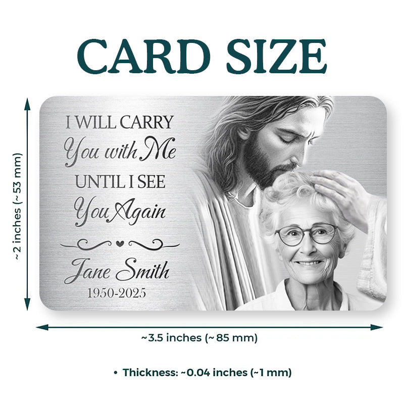 Custom Photo I Will Carry You With Me – Personalized Memorial Wallet Card – Faith-Based Sympathy Gift for Loss of Loved One