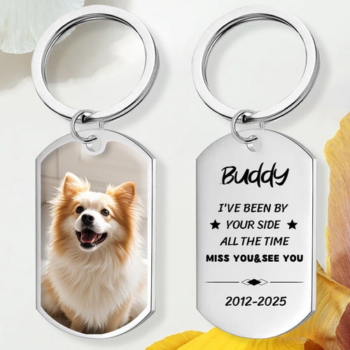 Custom Photo I've Been By Your Side All The Time-Memorial Personalized Custom Keychain - Sympathy Gift For Pet Owners, Pet Lovers