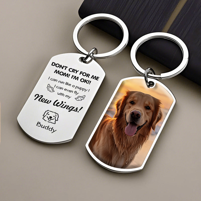 Custom Photo Don't Cry For Me Mom/Dad!-Personalized Keychain-Memorial Personalized Custom Keychain - Sympathy Gift For Pet Owners, Pet Lovers