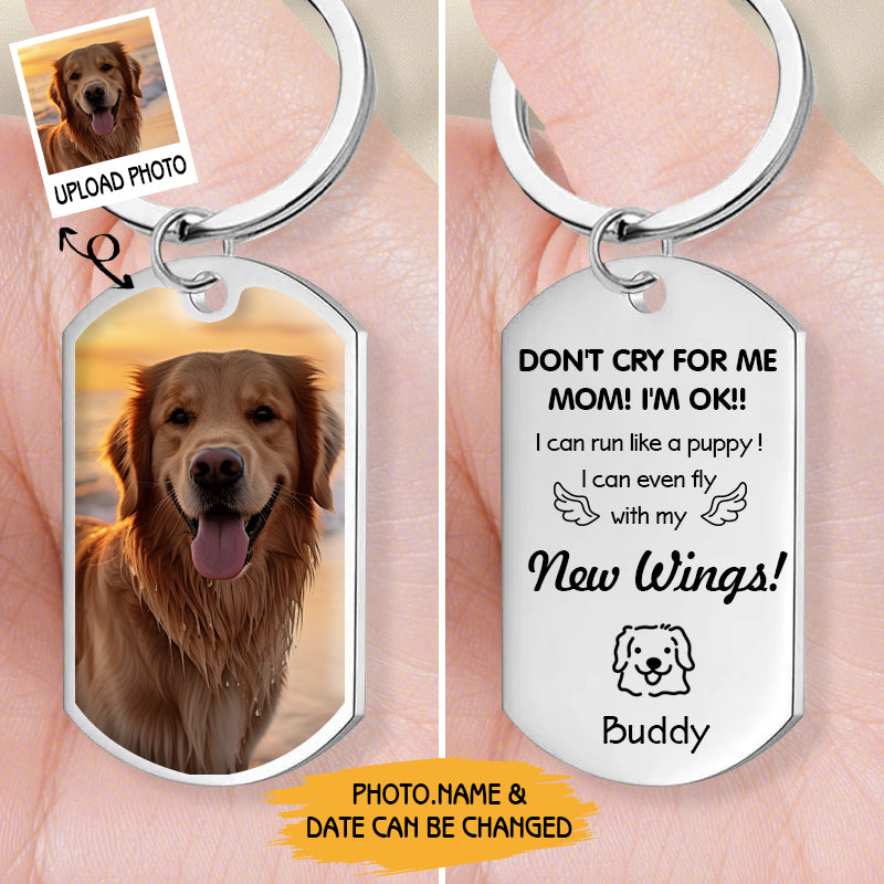 Custom Photo Don't Cry For Me Mom/Dad!-Personalized Keychain-Memorial Personalized Custom Keychain - Sympathy Gift For Pet Owners, Pet Lovers