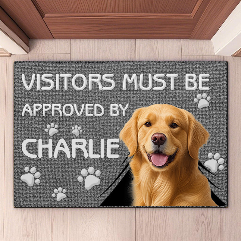 Custom Photo Visitors Must Be Approved By This Dog - Dog & Cat Personalized Custom Home Decor Decorative Mat - House Warming Gift For Pet Owners, Pet Lovers