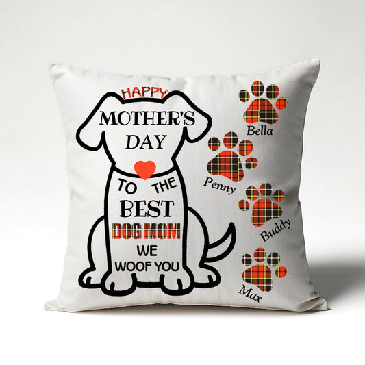 Happy Mother's Day To The Best Dog Mom - Personalized Dog Pillow- Insert Included