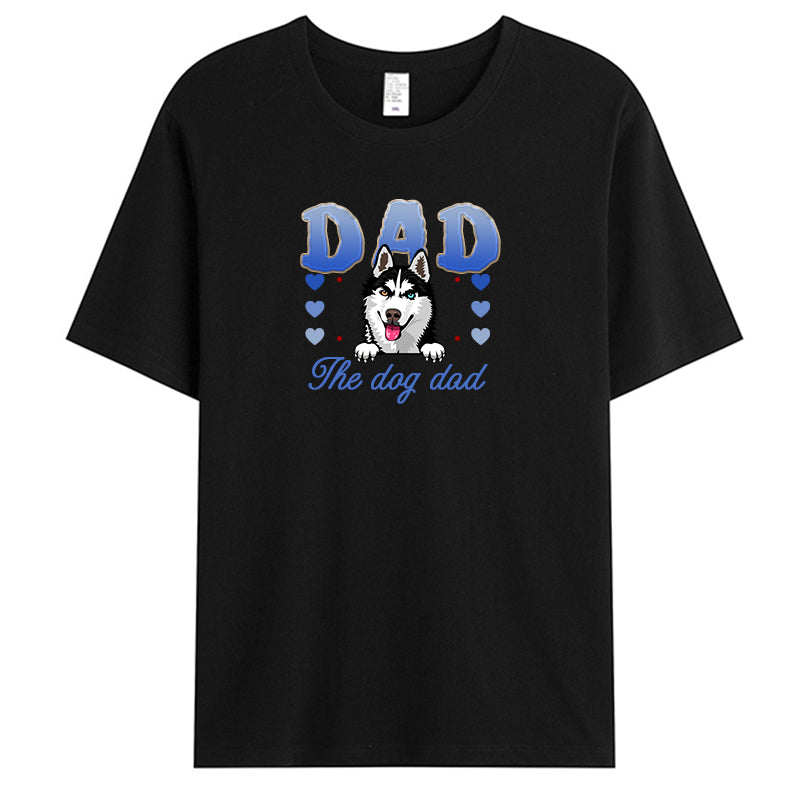 Custom The Dog Dad/Mom - Dog Personalized Custom Unisex T-shirt - Gift For Pet Owners, Pet Lovers,Dog Owners, Dog Lovers