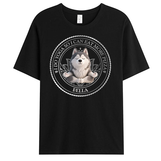 Custom I Do Yoga So I Can Eat More Pizza. - Pet Personalized Custom Unisex T-shirt - Gift For Pet Owners, Pet Lovers, Yoga Lovers