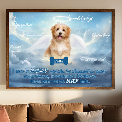 Custom Photo I Use A Hundred Words To Describe Your Departure- Pets Personalized Custom Horizontal Poster/Canvas - Sympathy Gift For Pet Owners, Pet Lovers