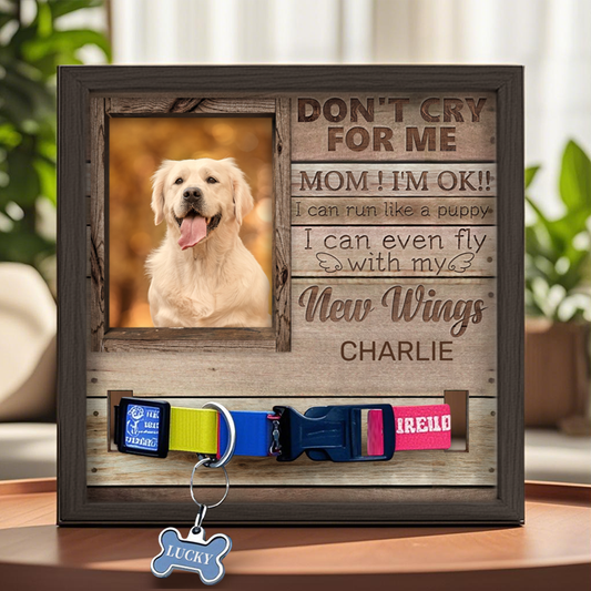 Custom Photo Don't Cry For Me Mom! I'm Ok!! I Can Run Like A Puppy - Memorial Personalized Custom Pet Loss Sign, Collar Frame - Sympathy Gift For Pet Owners, Pet Lovers