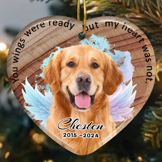 Custom Photo Your Wings Were Ready But My Heart Was Not-Ceramic Heart Shaped-Sympathy Gift For Pet Owners, Pet Lovers
