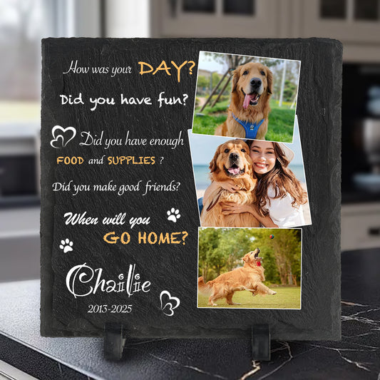 Custom Photo How Was Your Day - Pet Memorial Square-shaped Stone Custom - Sympathy Gift For Pet Owners, Pet Lovers