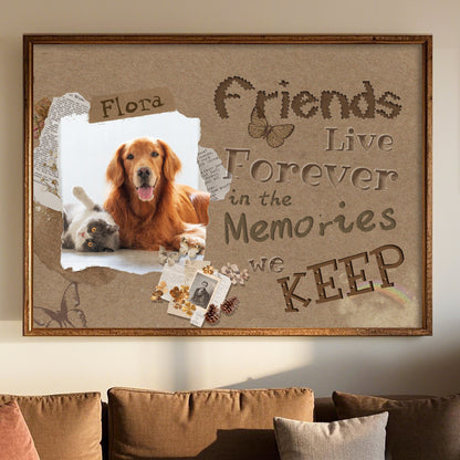 Custom Photo Friends Live Forever In The Memories - Pets Personalized Custom Horizontal Poster - Sympathy Gift For Pet Owners, Pet Lovers