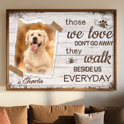 Custom Photo Those We Love Don't Go Away - Pets Personalized Custom Horizontal Poster/Canvas - Sympathy Gift For Pet Owners, Pet Lovers