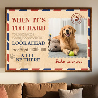 Custom Photo When It's Too Hard To Look Back - Pets Personalized Custom Horizontal Poster/Canvas - Sympathy Gift For Pet Owners, Pet Lovers