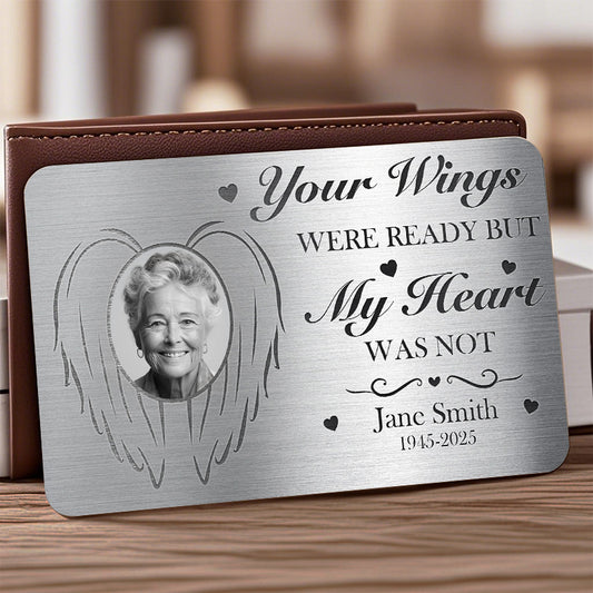 Custom Photo Your Wings Were Ready – Personalized Memorial Wallet Card – Sympathy Gift for Grieving Families & Friends