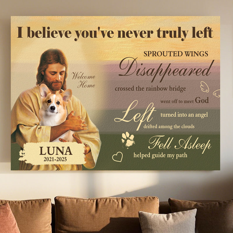 Custom Photo I Believe You're Never Truly Left- Pets Personalized Custom Horizontal Poster/Canvas - Sympathy Gift For Pet Owners, Pet Lovers