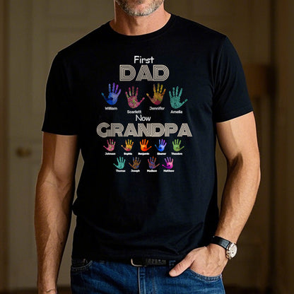 First Dad Now Grandpa Handprints - Family Personalized Custom Unisex T-shirt - Gift For Dad, Grandpa