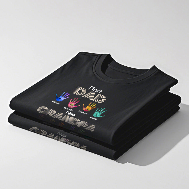 First Dad Now Grandpa Handprints - Family Personalized Custom Unisex T-shirt - Gift For Dad, Grandpa