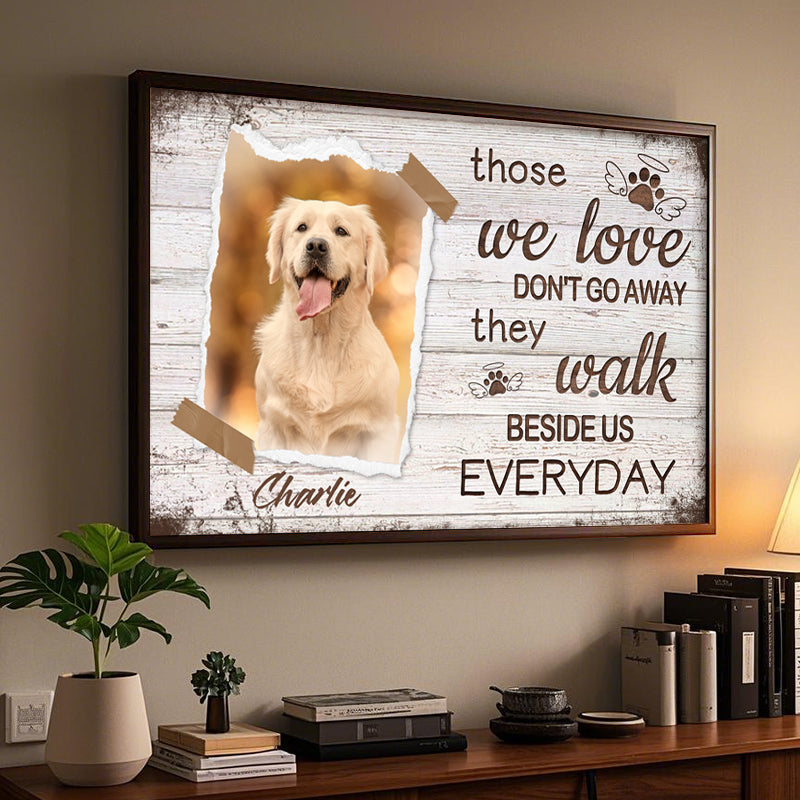 Custom Photo Those We Love Don't Go Away - Pets Personalized Custom Horizontal Poster/Canvas - Sympathy Gift For Pet Owners, Pet Lovers
