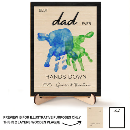 Custom Best Dad Ever 2-Layered Wooden Handprint Sign With Stand – Personalized Father’s Day Gift For Dad, Grandpa, Stepdad