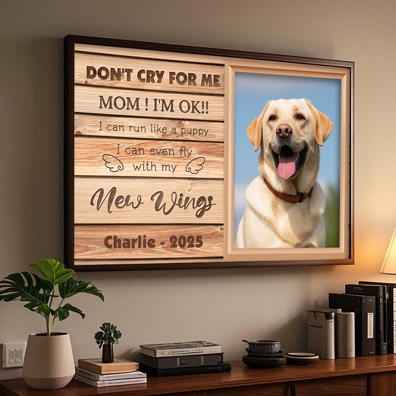 Custom Photo Don't Cry For Me Mom! I'm Ok!! - Pets Personalized Custom Horizontal Poster/Canvas - Sympathy Gift For Pet Owners, Pet Lovers