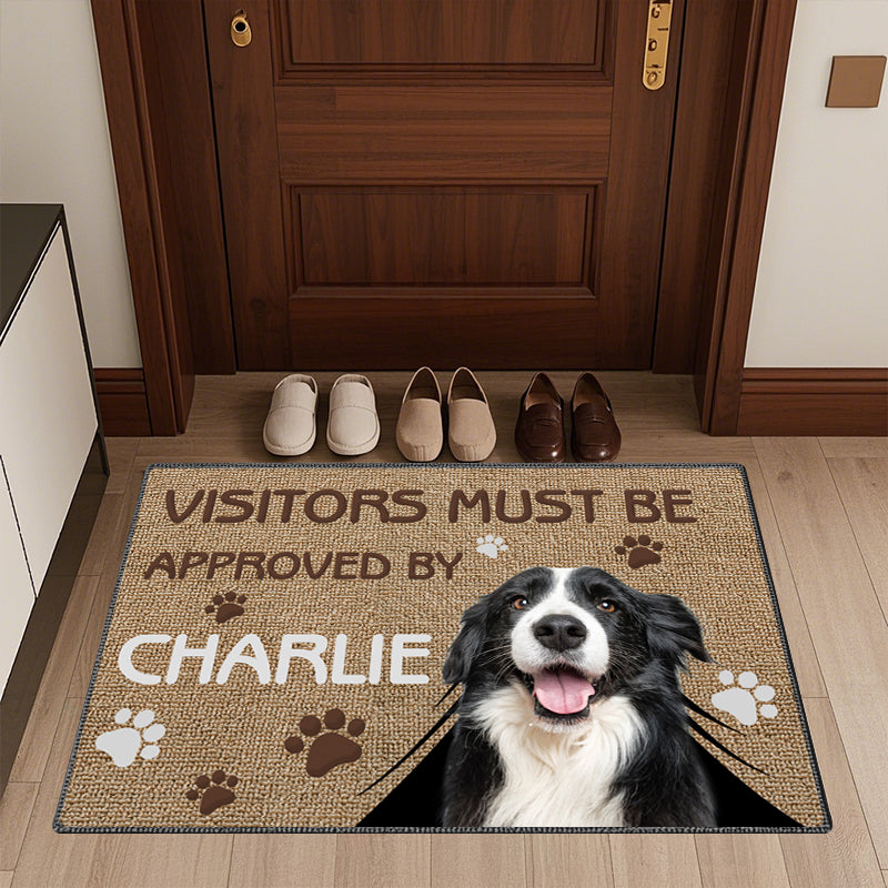 Custom Photo Visitors Must Be Approved By This Dog - Dog & Cat Personalized Custom Home Decor Decorative Mat - House Warming Gift For Pet Owners, Pet Lovers