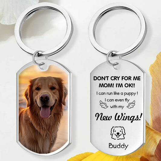 Custom Photo Don't Cry For Me Mom/Dad!-Personalized Keychain-Memorial Personalized Custom Keychain - Sympathy Gift For Pet Owners, Pet Lovers