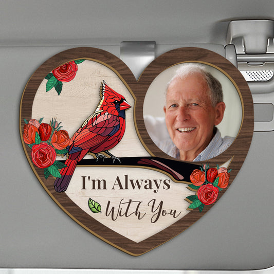 I'm Always With You – Personalized Wooden Car Visor Clip with Photo – Memorial Gift for Loss of Loved One, Sympathy, or Remembrance