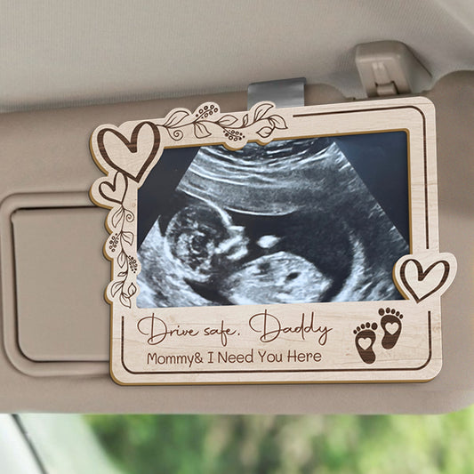 Drive Safe Daddy – Personalized Wooden Car Visor Clip with Photo – Gift for New Dads, Father's Day, or Baby Shower