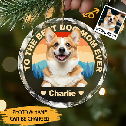 Custom Photo To the Best Pet Parent Ever – Round Glass Ornament – Personalized Gift for Dog and Cat Lovers, Moms and Dads