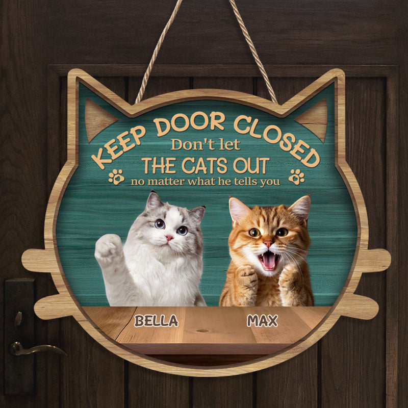 Custom Photo Don't Forget To Close The Door - Cat Personalized Custom Shaped Home Decor Wood Sign - House Warming Gift For Pet Owners, Pet Lovers