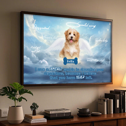 Custom Photo I Use A Hundred Words To Describe Your Departure- Pets Personalized Custom Horizontal Poster/Canvas - Sympathy Gift For Pet Owners, Pet Lovers