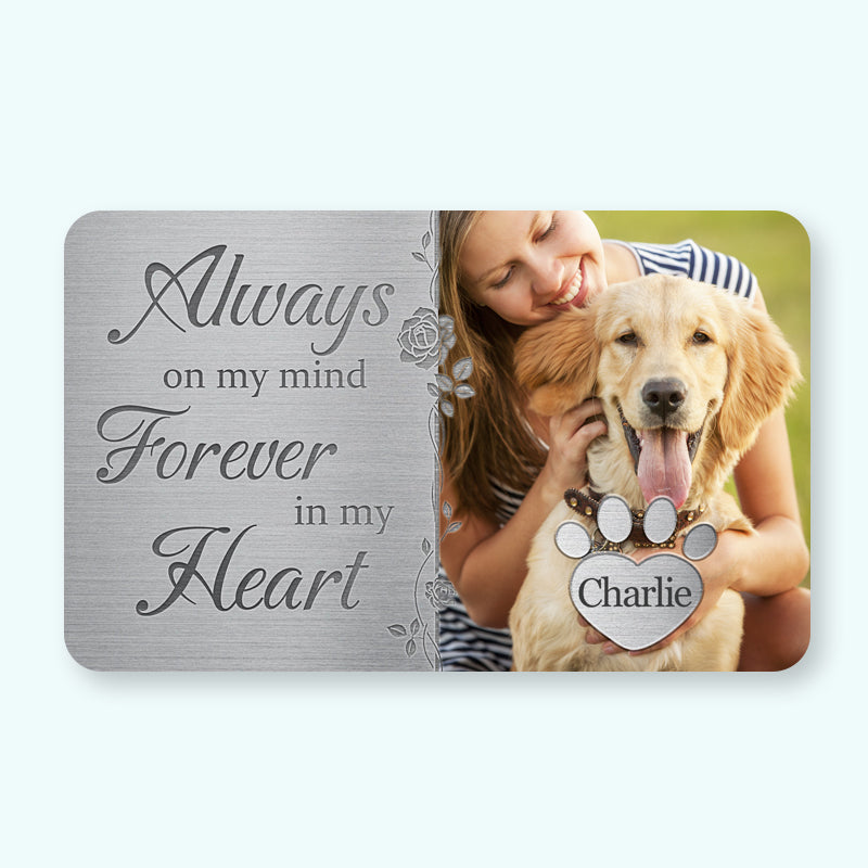 Custom Photo Always On My Mind Forever In My Heart - Personalized Custom Wallet Card - Sympathy Gift For Pet Owners, Pet Lovers