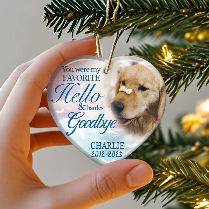 Custom Photo You Were My Favorite Hello & Hardest Goodbye-Ceramic Heart Shaped-Sympathy Gift For Pet Owners, Pet Lovers