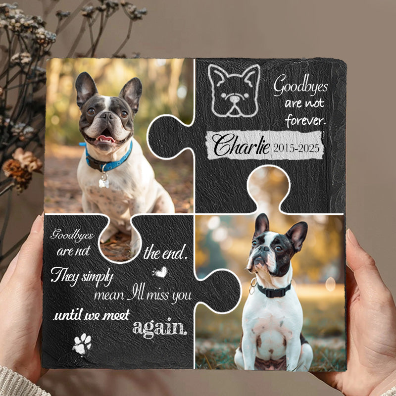 Custom Photo Goodbyes Are Not Forever- Pet Memorial Square-shaped Stone Custom - Sympathy Gift For Pet Owners, Pet Lovers