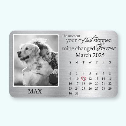 Custom Photo The Moment Your Heart Stopped, Mine Changed Forever- Personalized Custom Wallet Card - Sympathy Gift For Pet Owners, Pet Lovers