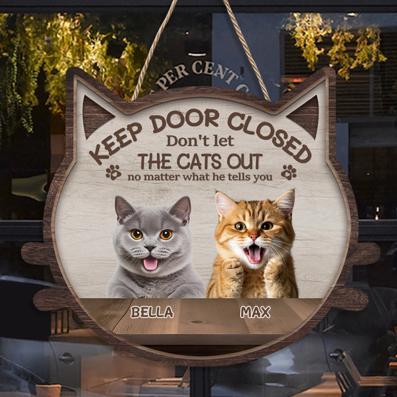 Custom Photo Don't Forget To Close The Door - Cat Personalized Custom Shaped Home Decor Wood Sign - House Warming Gift For Pet Owners, Pet Lovers