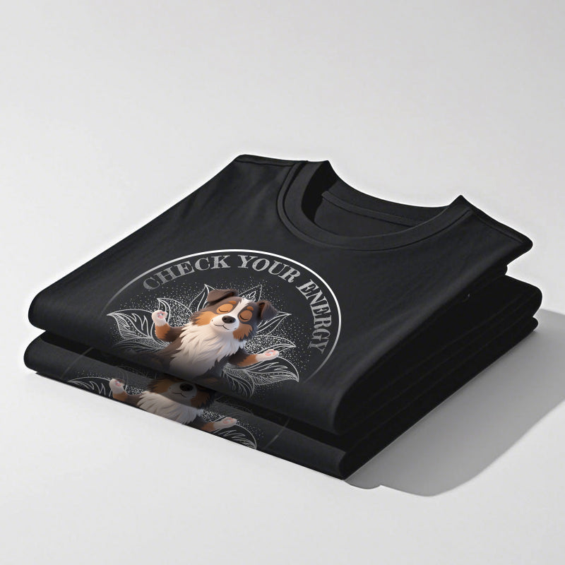 Custom Check Your Energy. - Pet Personalized Custom Unisex T-shirt - Gift For Pet Owners, Pet Lovers, Yoga Lovers