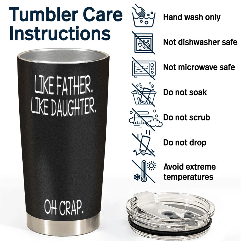 Custom Personalized “Like Father Like Daughter – Oh Crap” 20oz Stainless Steel Tumbler – Perfect Father’s Day Gift for Dad, Stepdad, Grandpa, and New Dads
