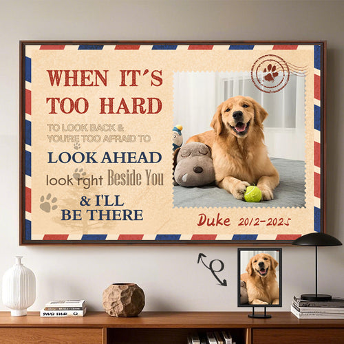 Custom Photo When It's Too Hard To Look Back - Pets Personalized Custom Horizontal Poster/Canvas - Sympathy Gift For Pet Owners, Pet Lovers