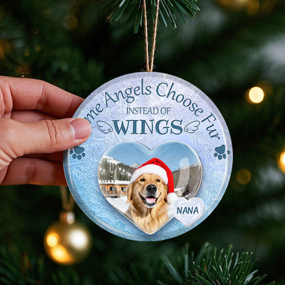 Custom Photo Some Angels Choose Fur Instead Of Wings-Ceramic Round Shaped-Sympathy Gift For Pet Owners, Pet Lovers