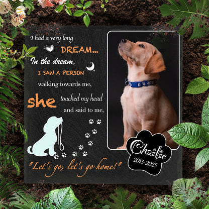 Custom Photo I Had A Very Long Dream - Pet Memorial Square-shaped Stone Custom - Sympathy Gift For Pet Owners, Pet Lovers